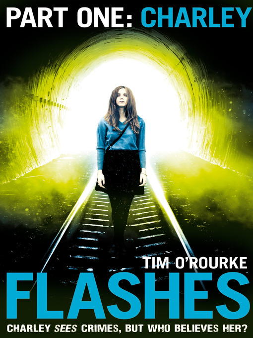 Title details for Flashes: Part One: Charley by Tim O'Rourke - Available